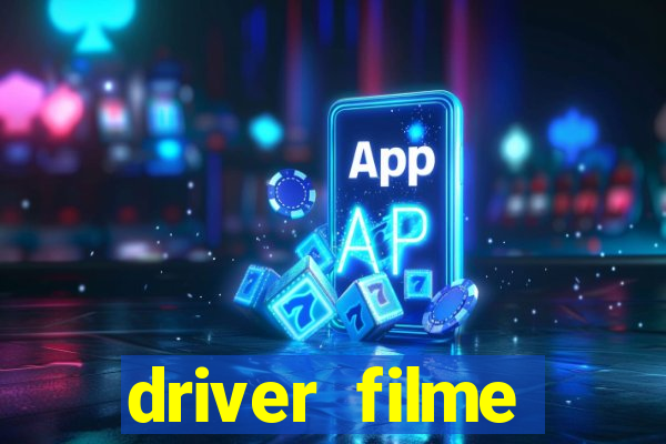 driver filme completo dublado